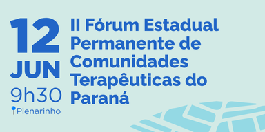 Assembleia realiza II Fórum Estadual Permanente de Comunidades Terapêuticas no Paraná
