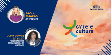 TV Assembleia: programa Arte e Cultura destaca presença negra na for-mação da identidade paranaense