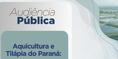 Audiência pública na Alep debaterá cadeia produtiva da tilápia e aquicultura no Paraná