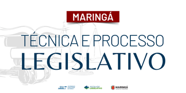 Assembleia Legislativa do Paraná promove curso “Técnica e Processo Legislativo” em parceria com a Câmara Municipal de Maringá
