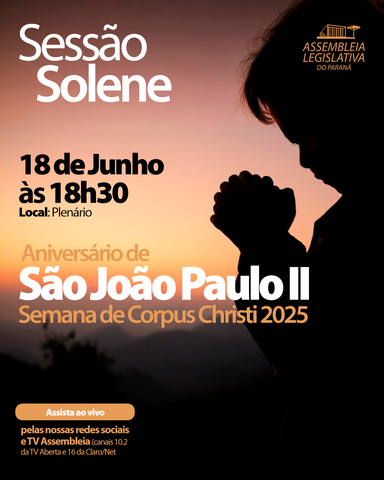 Assembleia realiza Sessão Solene em comemoração à semana de Corpus Christi e ao legado de São João Paulo II