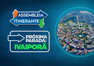 Assembleia Itinerante promove sessão especial em Ivaiporã