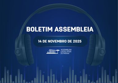 Confira um resumo das principais notícias da Assembleia Legislativa no Boletim Assembleia