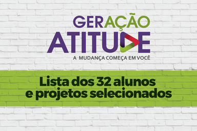 Assembleia divulga os 32 projetos do programa Geração Atitude 2019