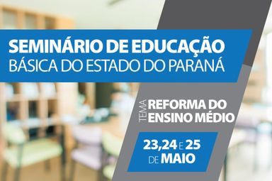 Assembleia vai sediar Seminário da Educação Básica do Estado do Paraná