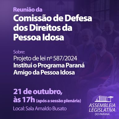 Comissão analisa projeto de lei do ‘Programa Paraná Amigo do Idoso’ nesta segunda-feira (21)