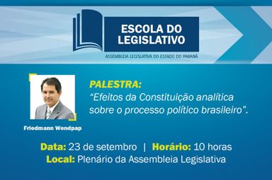 Friedmann Wendpap é o convidado de quarta-feira (23) no segundo evento da Escola do Legislativo