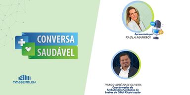 Tratamento de feridas na pele que não cicatrizam é tema do Conversa Saudável