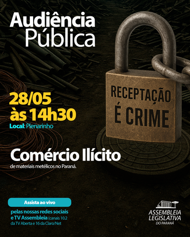 Audiência Pública vai discutir o combate ao comércio ilegal de materiais metálicos no Paraná