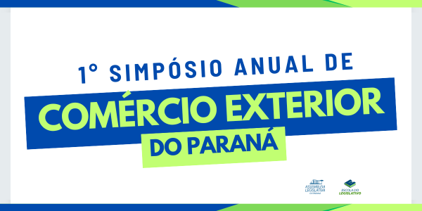 1º SIMPÓSIO ANUAL DE COMÉRCIO EXTERIOR DO PARANÁ
