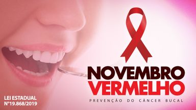 Novembro Vermelho, mês de prevenção e conscientização ao combate do câncer de boca