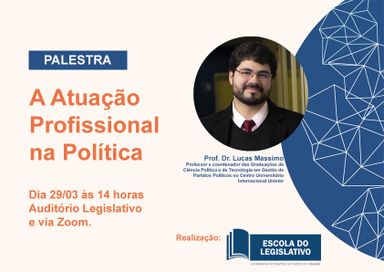 Palestra debate a Atuação Profissional na Política