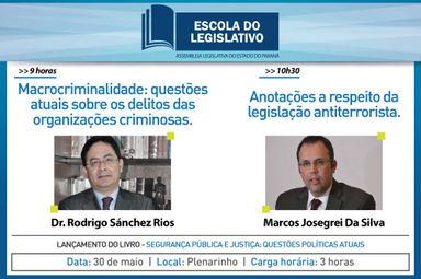Macrocriminalidade e legislação antiterrorista serão temas de novas palestras da Escola do Legislativo