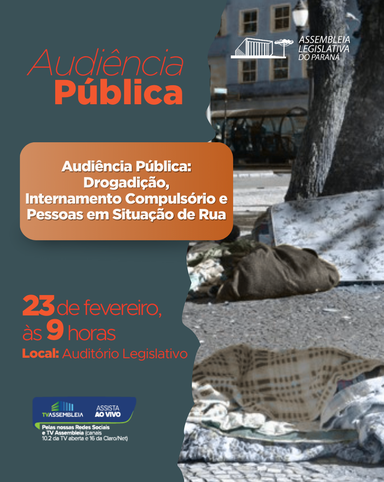 Audiência pública na Assembleia reúne especialistas para debater internações compulsórias em Curitiba