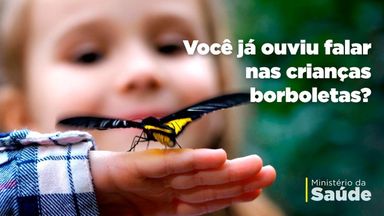 Projeto de lei visa conscientizar a sociedade sobre a Epidermólise Bolhosa