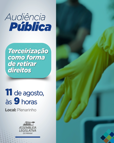 Audiência Pública na Assembleia Legislativa debate terceirização e retirada de direitos dos trabalhadores